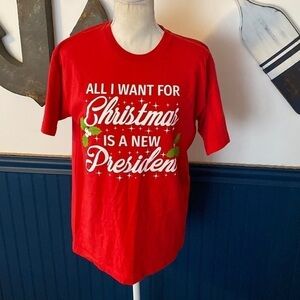 All I want for Christmas is New President T shirt - Size Medium